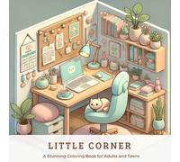 Little Corner: A Stunning Coloring Book for Adults and Teens