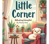 Little Corner: A Sweet and Peaceful Coloring Journey for Young Artists