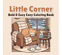 Little Corner: Bold & Easy Cozy Coloring Book