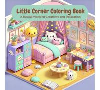 Little Corner Coloring Book: A Kawaii World of Creativity and Relaxation