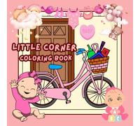 Little Corner Coloring Book: A Relaxing Collection of Whimsical Designs to Color for Stress Relief, Mindfulness, and Creative Fun.