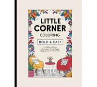 Little Corner: Coloring Book Bold & Easy: For Adults and Teens, Super Cute Designs of Cozy, Hygge Spaces for Relaxation