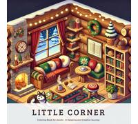 Little Corner: Coloring Book for Adults - A Relaxing and Creative Journey