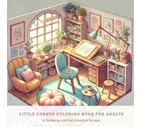 Little Corner Coloring Book for Adults: A Relaxing and Fun Creative Escape