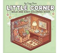 Little Corner: Coloring Book for Adults and Teens Featuring Super Cute Cozy Hygge Rooms, Bold and Easy Comfy Spaces for Relaxation