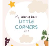 Little Corners: A Cozy and Creative Coloring Book for Kids