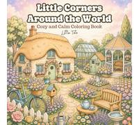 Little Corners Around the World: Cozy and Calm Coloring Book