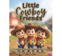 Little Cowboy Friends: A Cute & Simple Cowboy Coloring Book for Toddlers with Horses, Hats, and Western Fun