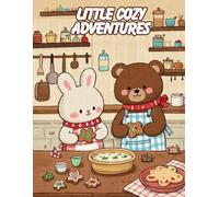 Little Cozy Adventures: Relax and Explore Cute Cozy Scenes with Animal Friends