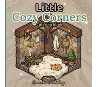 Little Cozy Corners Coloring Book: 50 Cute & Cozy Spaces to Color - Bold and Easy Coloring Pages for Adults and Teens, Relaxing Nook Scenes for Stress Relief