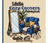 Little Cozy Corners Coloring Book: 50 Cute & Cozy Spaces to Color - Bold and Easy Coloring Pages for Adults and Teens, Relaxing Nook Scenes for Stress Relief