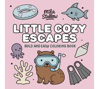 Little Cozy Escapes: Bold & Easy Coloring Book with Simple Cute Animals & Relaxing Cozy Vacation Designs for Kids, Teens & Adults