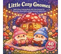 Little Cozy Gnomes: Bold & Easy Coloring Book with Cute Gnomes for Relaxation, Stress Relief, and Cozy Coloring for Adults & Teens
