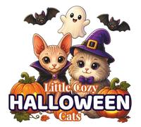 Little Cozy Halloween Cats: 48 Cute & Easy Coloring Pages with Adorable Cats, Friendly Ghosts, Pumpkins, Cozy Magic & Autumn Fun for Kids and Adults