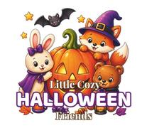 Little Cozy Halloween Friends: Bold & Easy Coloring Book with Cute Animals, Friendly Ghosts, Pumpkins and Cozy Autumn Scenes for Kids, Teens & Adults