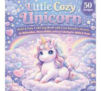Little Cozy Unicorn: Bold & Easy Coloring Book with Cute Kawaii Unicorns for Relaxation, Stress Relief, and Cozy Coloring for Adults & Teens