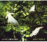 Little Creatures - NIGHT PEOPLE - LITTLE CREATURE