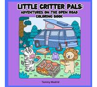 Little Critter Pals : Adventures on the Open Road: Coloring Book for Adults & Teens Featuring Adorable Animals For Stress Relief
