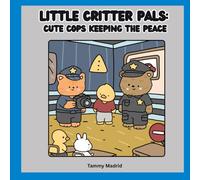 Little Critter Pals: Cute Cops Keeping the Peace: Cute and Cozy Coloring Book for Adults & Teens Featuring Adorable Police Animals for Stress Relief
