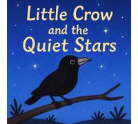 Little Crow and the Quiet Stars