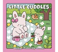 Little Cuddles: A Cute and Cozy Hygge Coloring Book for Anyone Who Loves Mom