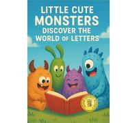 LITTLE CUTE MONSTERS DISCOVER THE WORLD OF LETTERS
