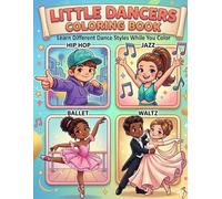 Little Dancers - Coloring Book: Learn Different Dance Styles While You Color | A Fun and Educational Gift Before Your Child Starts Dance Class