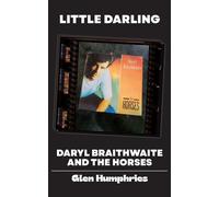Little Darling: Daryl Braithwaite and The Horses - Humphries Glen
