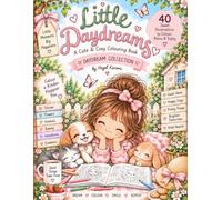 Little Daydreams Coloring Book: Sweet Everyday Adventures to Color, Create and Enjoy | Help Create Some Me Time, Calm the Mind and Relax | 40 Cozy Pictures