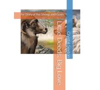 Little Deeds, Big Love: The Story of the Sheep and Goats
