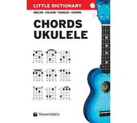 Little dictionary. Chords ukulele. Ediz. italiana, inglese, francese e spagnola