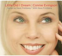 Little Did I Dream - Songs By Dave Frishberg by Connie Evingson (2008-03-13)