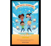Little Digital Heroes: A Fun Guide to Computers, the Internet, and Staying Safe Online