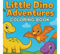 Little Dino Adventures Coloring Book