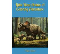 Little Dino Artists: A Coloring Adventure
