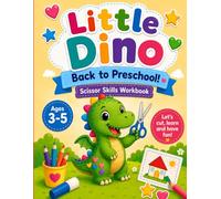 Little Dino Back to Pseschool!: A Fun Cut-and-Paste Activity Book for Ages 3-5 to Build Fine Motor Skills, Hand-Eye Coordination, and Preschool Readiness