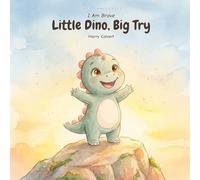 Little Dino, Big Try: I Am Brave