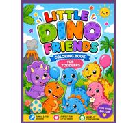 LITTLE DINO FRIENDS: COLORING ACTIVITY BOOKS FOR TODDLERS