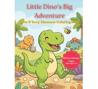 LITTLE DINO'S BIG ADVENTURE: Cute & easy dinosaur coloring book for age 3-6