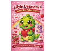 Little Dinosaur’s Valentine Adventures: A Heartwarming Coloring Book with Cute Dinosaur Scenes for Kids Ages 3+