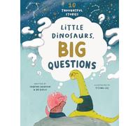 Little Dinosaurs, Big Questions: 10 Thoughtful Stories