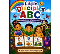 Little Disciples ABC Coloring Book: A Christian Alphabet Coloring & Activity Book for Ages 2-5