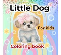 Little dog Coloring Book: Learning about daily routines and fill in the blanks,easy for kids.
