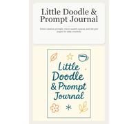Little Doodle & Prompt Journal: Small creative prompts, micro-sketch spaces and dot-grid pages for daily creativity