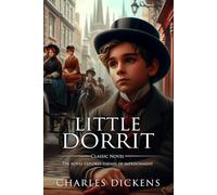 Little Dorrit : Complete with Classic illustrations and Annotation