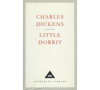 Little Dorrit (Everyman's Library Classics): Written by Charles Dickens, 1992 Edition, (New Ed) Publisher: Everyman [Hardcover]