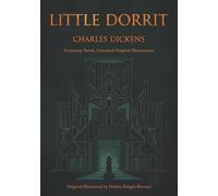 Little Dorrit (Illustrated): With 40 Colorized Original Illustrations