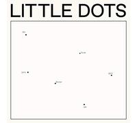 LITTLE DOTS - DO YOU KNOW HOW WE GOT..