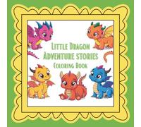 Little Dragon Adventure Stories Coloring Book
