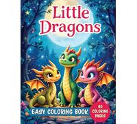Little Dragons: Big, Easy and Relaxing Coloring Fun for All Ages